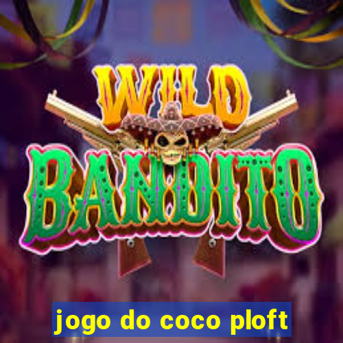 jogo do coco ploft